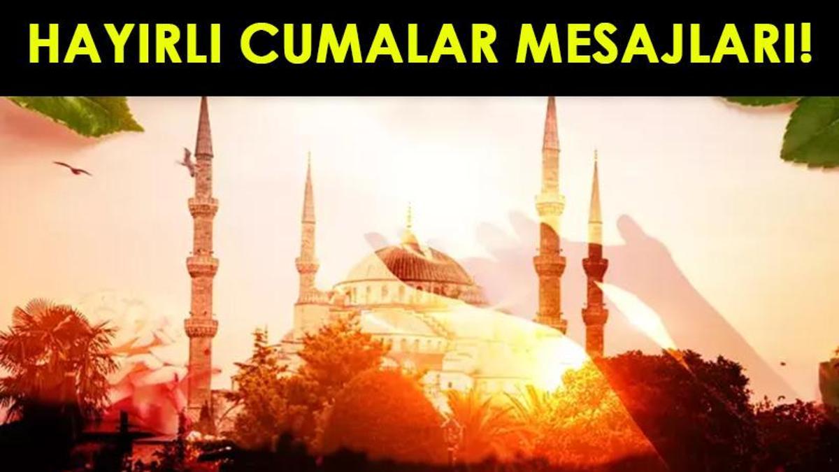 GÜZEL, RESİMLİ CUMA MESAJLARI 18 NİSAN 2025: Anlamlı, Dualı, Ayetli, Hadisli, Yazılı Hayırlı Cumalar Mesajları ve Sözleri!